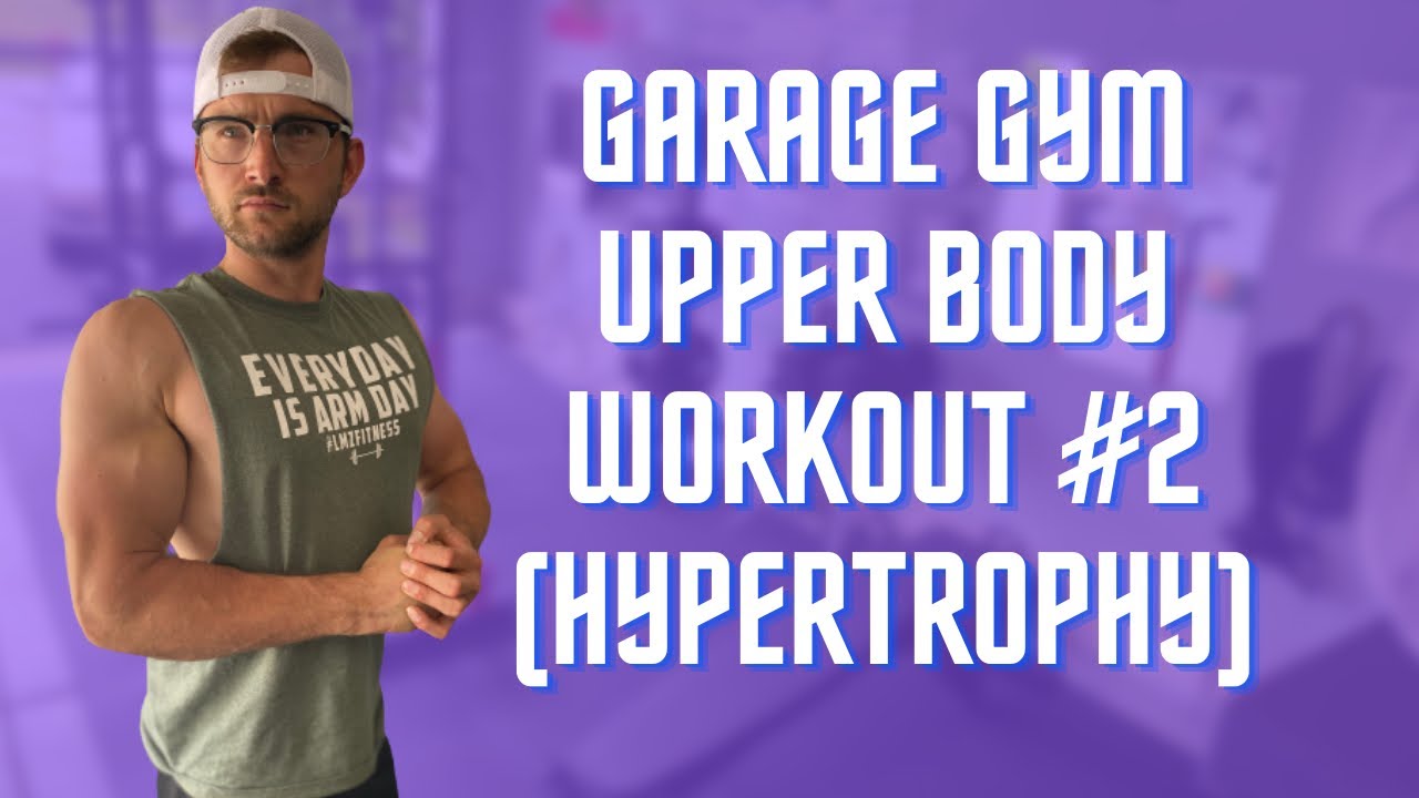 Garage Gym Upper Body Workout #2 (Hypertrophy) | Fitness Motivation ...