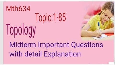 Mth634 Topic:1-11 Midterm Handwritten Notes |Topology| @TEE_TTH #education