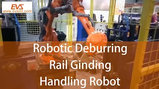 Robotic Deburring | Rail Grinding | Handling Robot