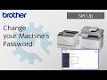 Change your Machine's Password [Brother Global Support]