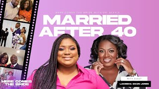 Here Comes The Bride: Married After 40