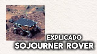 Sojourner Rover Explicado 