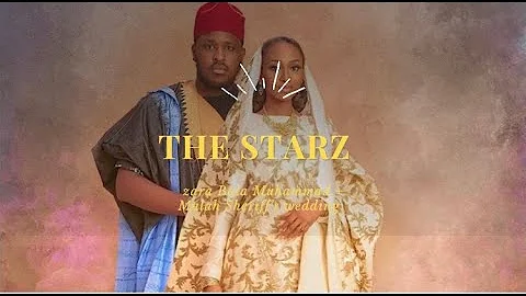 Zara Bala Muhammad & Malah Sheriff Wedding |#STARZ...