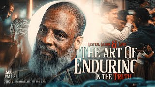 Listen, Learn & Live The Art of Enduring in The Truth