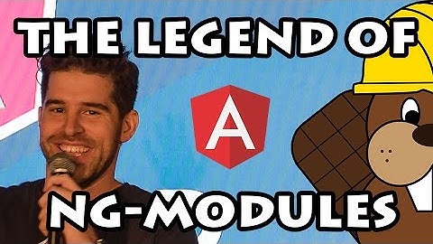 Angular Modules - The Legend of ngModules
