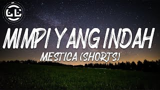 Mestica - Mimpi Yang Indah (Shorts)