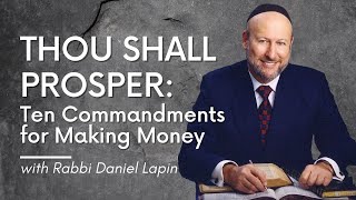 Rabbi Daniel Lapin: Thou Shall Prosper - Ten Commandments for Making Money