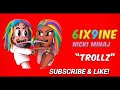 TROLLZ - 6ix9ine with Nicki Minaj (Official Music Video)