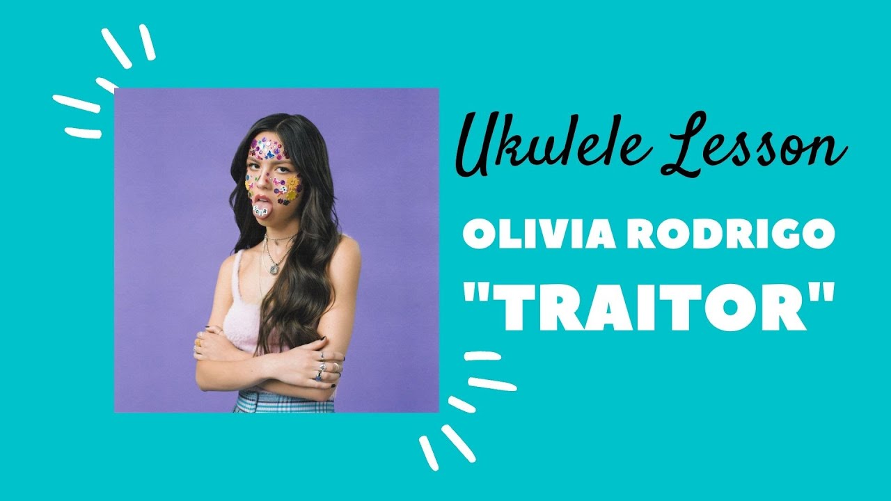TRAITOR UKULELE Chords by Olivia Rodrigo