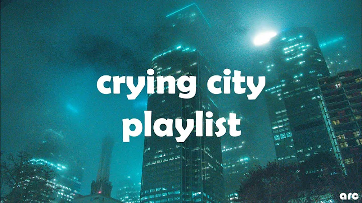 CRYING CITY PLAYLIST