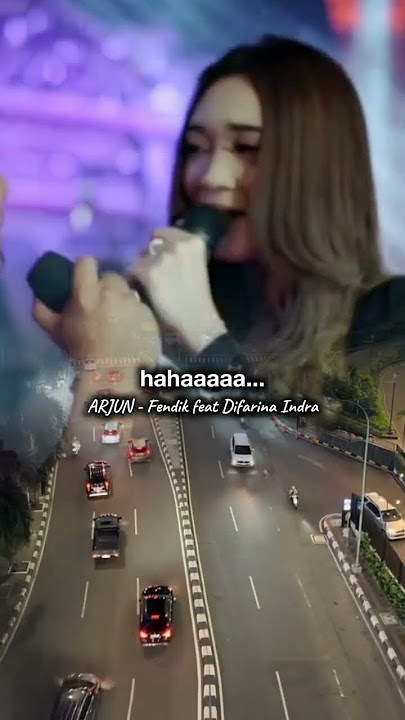 ARJUN - Fendik feat Difarina Indra #liriklagu #music #fendikadella #difarinaindra #xxxzuna