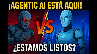 Inteligencia Artificial Agentic AI: ¿Aliada o amenaza? Descubre sus riesgos