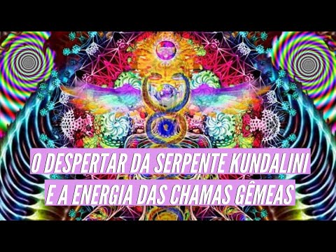 O DESPERTAR DA SERPENTE KUNDALINI E A ENERGIA DAS CHAMAS GÊMEAS 