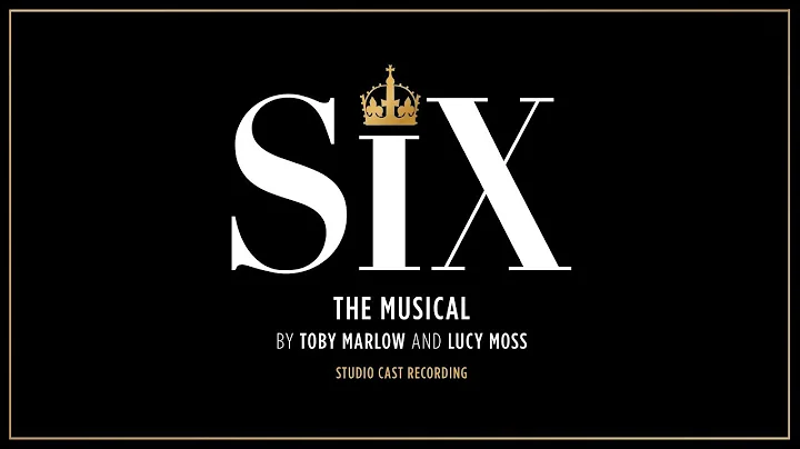 SIX the Musical - Six (from the Studio Cast Recording)
