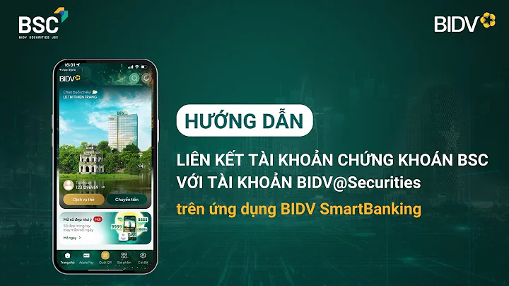 Hướng dẫn liên kết tài khoản BIDV@Securities trên ứng dụng BIDV Smart Banking
