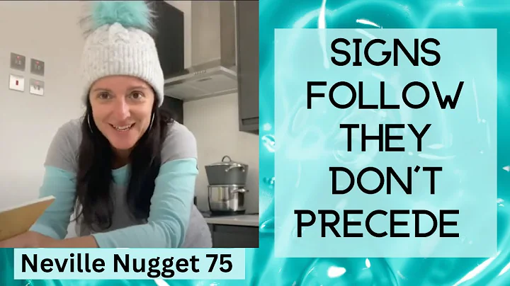 Signs FOLLOW they Don't Precede - Neville Nugget 75