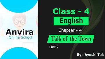 Class 4th | English | Chapter 4 Talk of the Town | Part 2 |  By Ayushi Tak