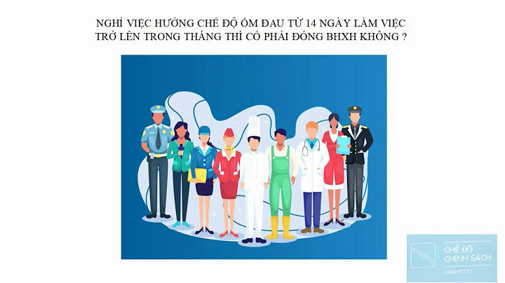 Nghỉ ốm bao nhiêu ngày thì không phải đóng bhxh