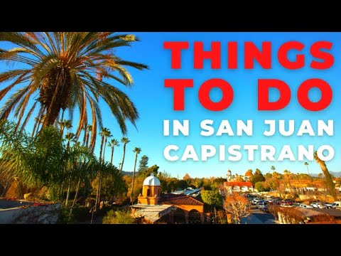 Top Things to Do in San Juan Capistrano | Activities in San Juan Capistrano