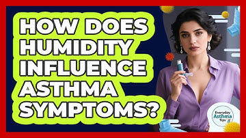 How Does Humidity Influence Asthma Symptoms?