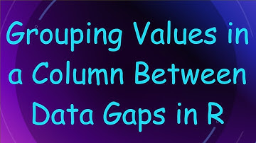 Grouping Values in a Column Between Data Gaps in R