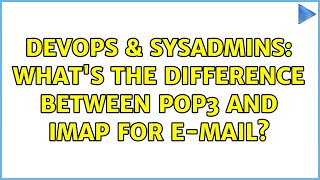 Famous DevOps & SysAdmins: What's the difference between POP3 and IMAP for e-mail? (3 Solutions!!) Profile