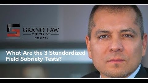 What Are the 3 Standardized Field Sobriety Tests