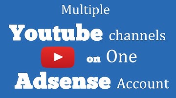 Create multiple Youtube channels on one Adsense account