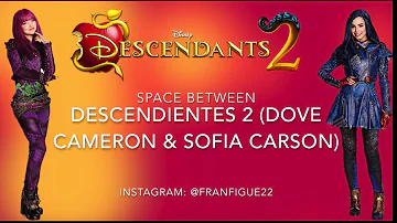 Space Between (Descendientes 2 - Dove Cameron & Sofia Carson) - Cover