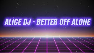 Alice DJ - Better Off Alone (Retrowave Synthwave Cover)