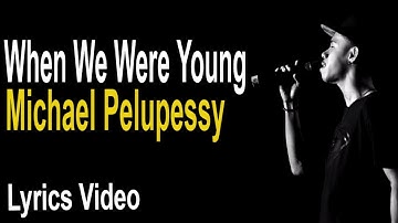 WHEN WE WERE YOUNG - ADELE (MICHAEL PELUPESSY COVER)