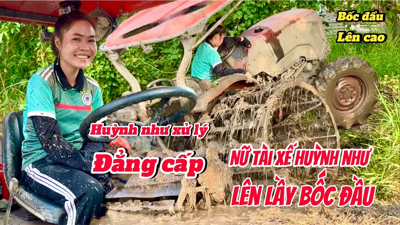 Nữ tài xế huỳnh như - máy cày bị lúng nữ tài xế xử lý lên dốc bốc đầu, quá đẳng cấp