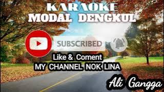 MODAL DENGKUL KARAOKE --ALI GANGGA