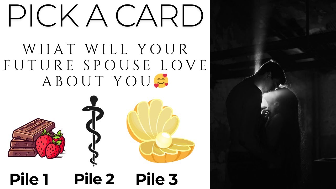 Pick a Card: 💖✨What Will Your Future Spouse Love About You 🥰💫