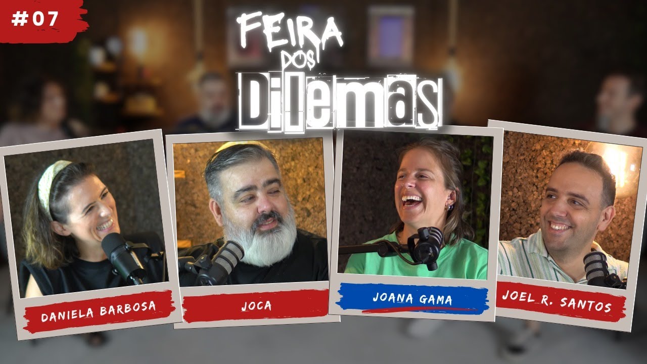 #07 FEIRA DOS DILEMAS | Joana Gama