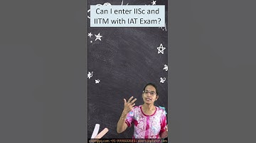 Can I enter IISc and IITM with IAT Exam? #iisc #iat #iiser