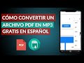 Cómo Convertir un Archivo PDF a MP3 Gratis en Español Online