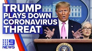 Donald Trump plays down coronavirus in White House briefing | Nine News Australia