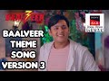 Baalveer Theme Song Version 3 BAALVEER SEASON 3 Sonysabdramaversionmusic