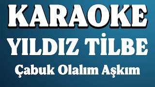 Yldz Tilbe  abuk Olalm Akm Karaoke