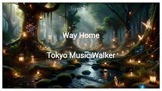 Escape to Serenity: 'Way Home' by Tokyo Music Walker