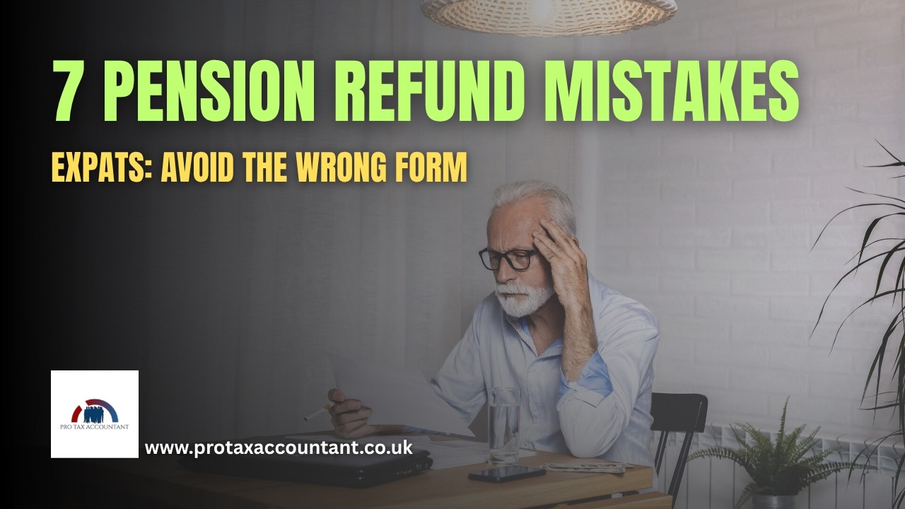 UK Pension Tax Refunds for British Expats: 7 Mistakes That Can Cost You Money