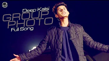 Group Photo | Deep Kalsi | Full Song HD Japas Music