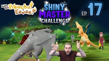 ✨CHARIZARD MASTER TRAINER✨ SHINY MASTER CHALLENGE #17 - Pokémon LGPE