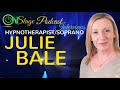 Julie Bale | Soprano &amp; Hypnotherapist | Ep. 81