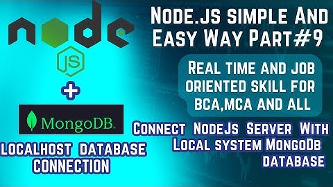 #9. Connect NodeJs Server With Localhost MongoDb Database From Scratch, Complete Concept & Steps