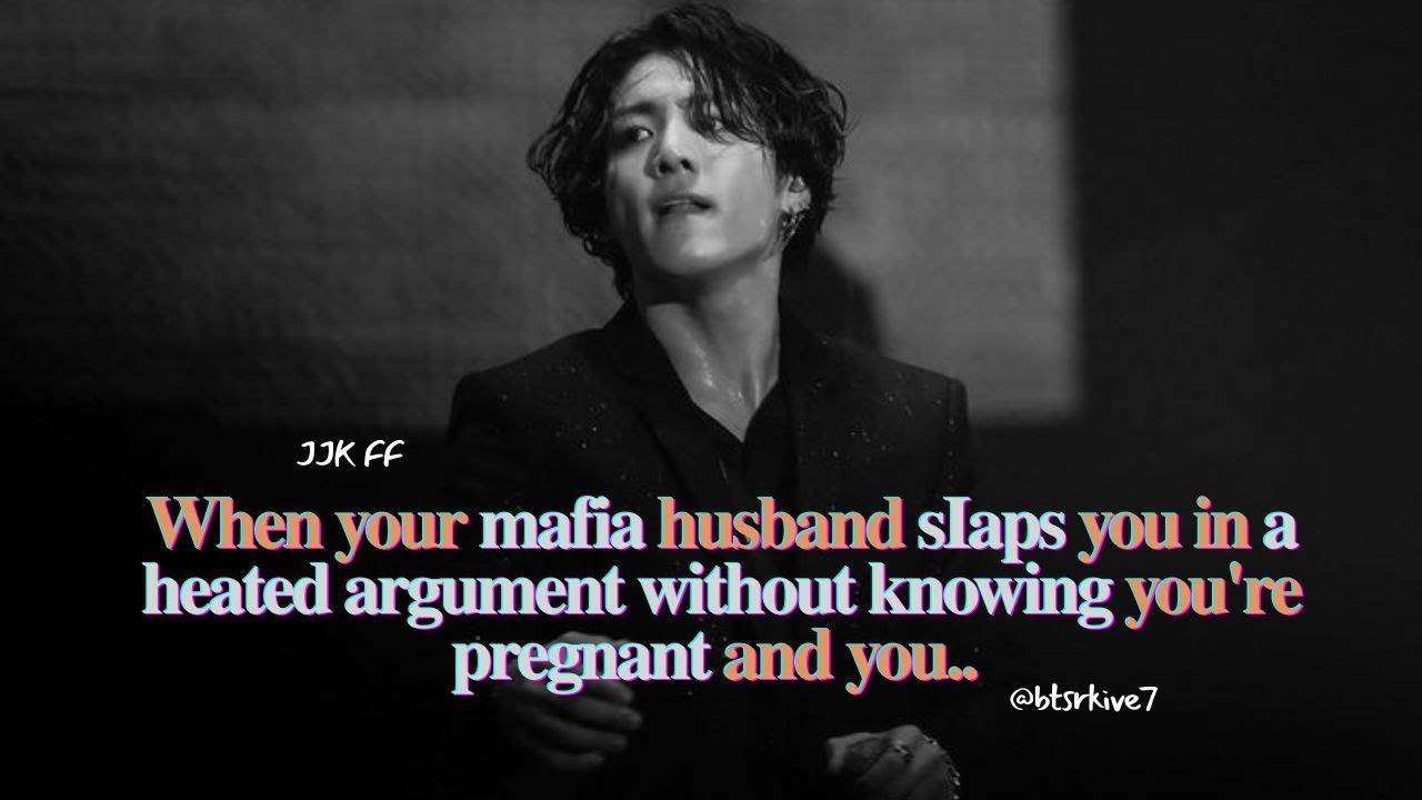 BONUS - When your mafia husband sIaps you in an argument without knowing you're pregnant and you..