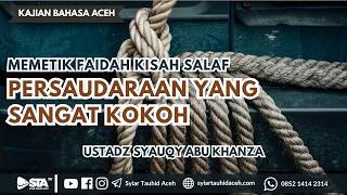 PERSAUDARAAN YANG SANGAT KOKOH | Ustadz Syauqy Abu Khanza screenshot 4
