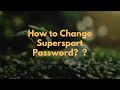 How to Change Supersport Password?  ?