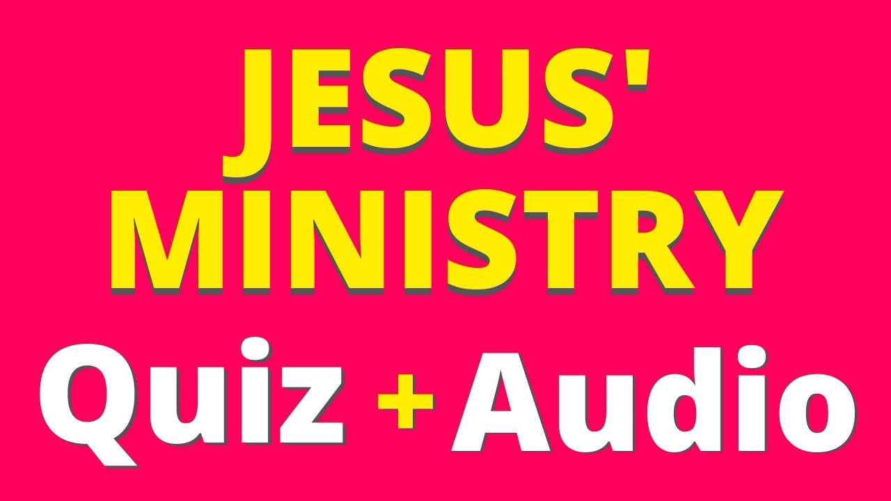 Ministry of Jesus Quiz & Audio Bible | Bible Study - YouTube